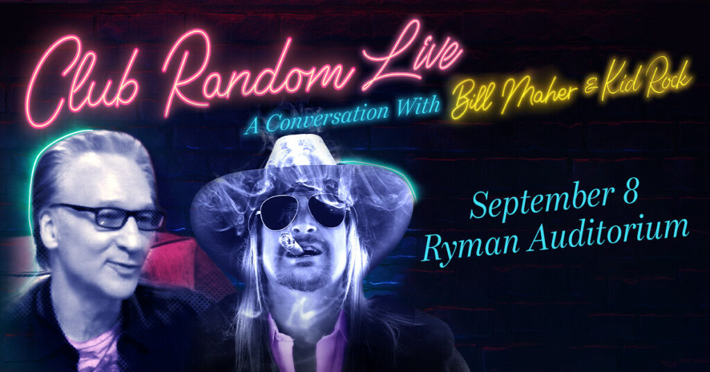 Bill Maher and Kid Rock September 8 at the Ryman