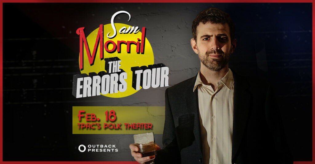 Sam Morril February 18 at TPAC's James K. Polk Theater