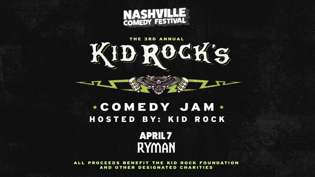 Kid Rock's Comedy Jam Hosted by Kid Rock April 7 at the Ryman