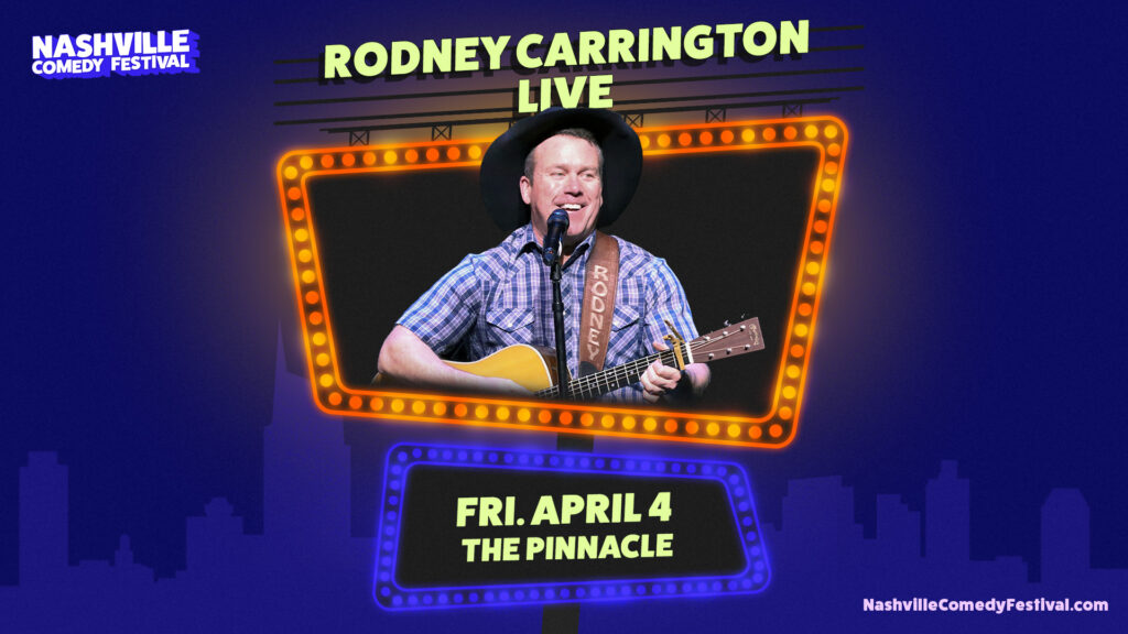 Rodney Carrington LIVE April 4 at the Pinaccle as part of the Nashville Comedy Festival