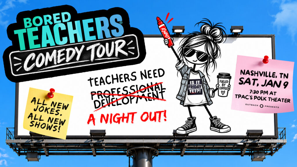 Bored Teachers January 9 at TPAC's Polk Theater